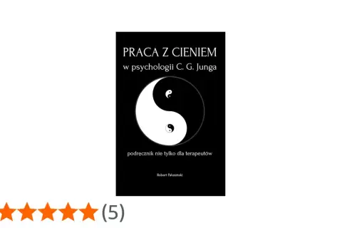 Okładka książki "Praca z cieniem w psychologii C. G. Junga" z symbolem yin-yang, sugerującym równowagę i integrację, kluczową dla archetypu cienia.