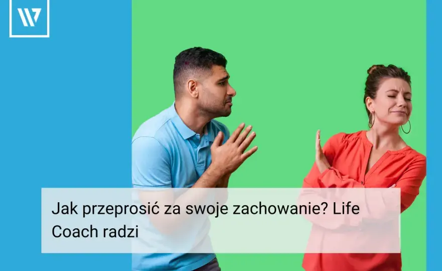 Jak szczerze przeprosić? 6 kroków do naprawy relacji