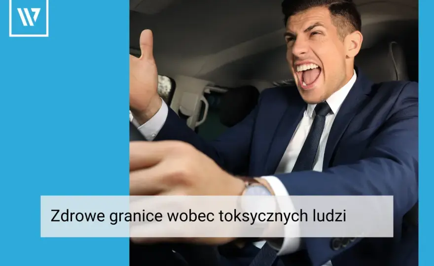 Toksyczne zachowania - Jak stawiać granice i chronić siebie?