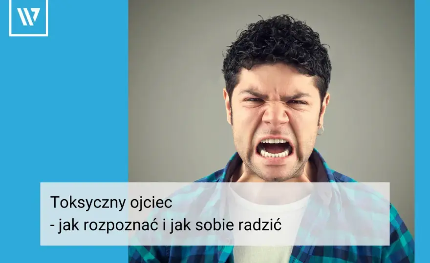 Toksyczny ojciec dorosłej córki - Jak stawiać granice?