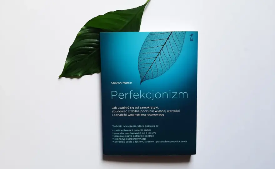 Jak wyleczyć się z perfekcjonizmu? Skuteczne strategie