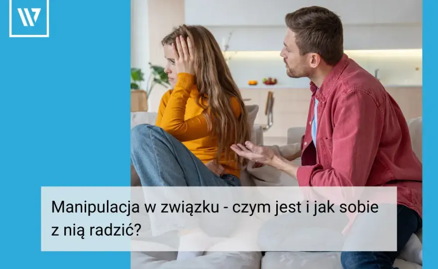 Manipulacja w związku - Jak ją rozpoznać i co zrobić?
