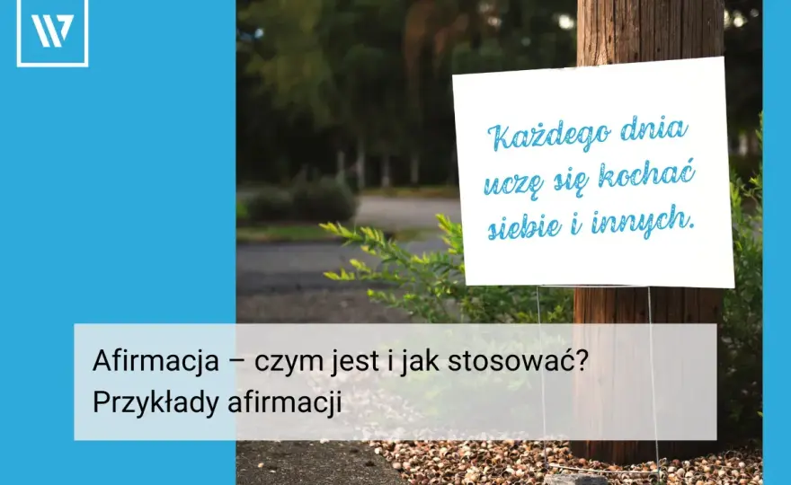 Afirmacje, które działają - Przykłady i zasady tworzenia