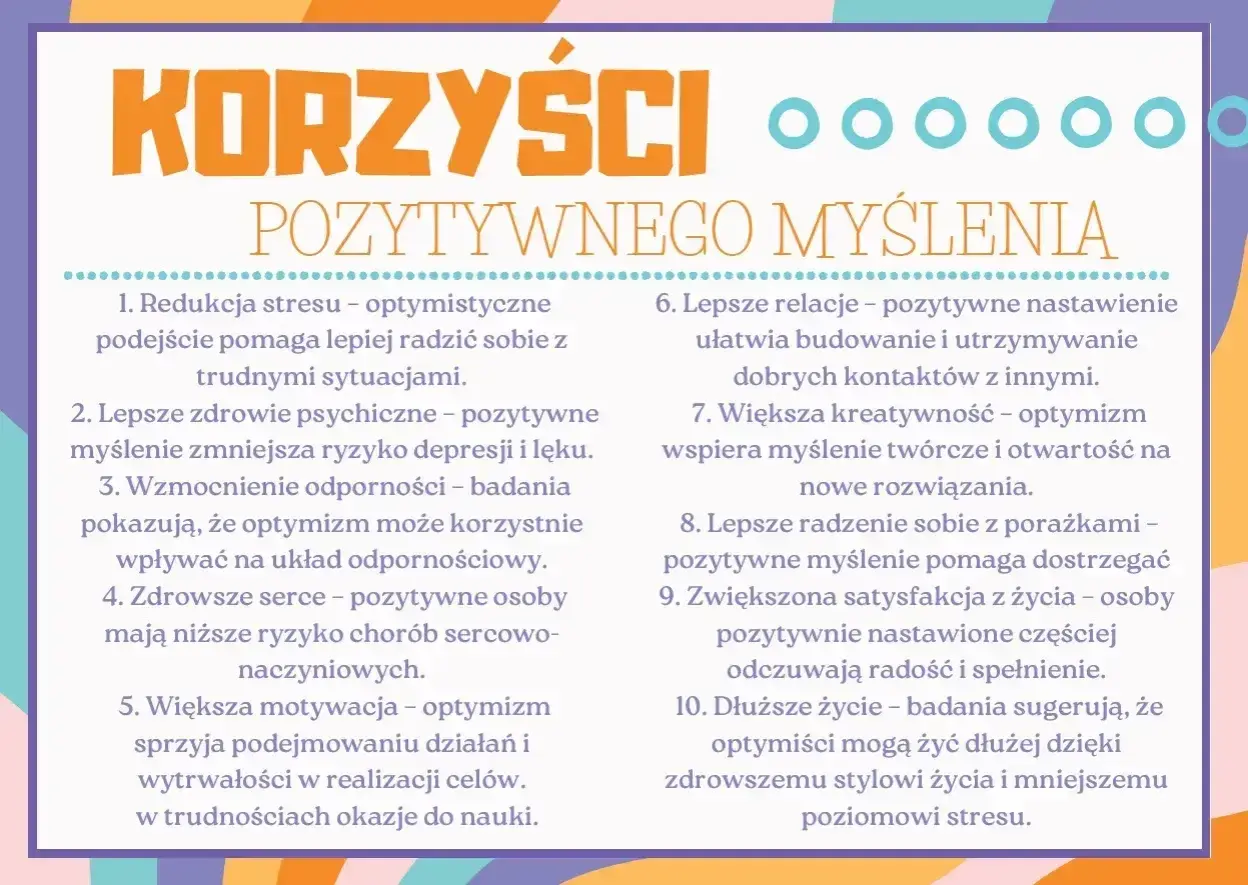 Korzyści pozytywnego myślenia: mniej stresu, lepsze zdrowie psychiczne, większa motywacja i dłuższe życie. Optymizm to klucz do szczęścia.