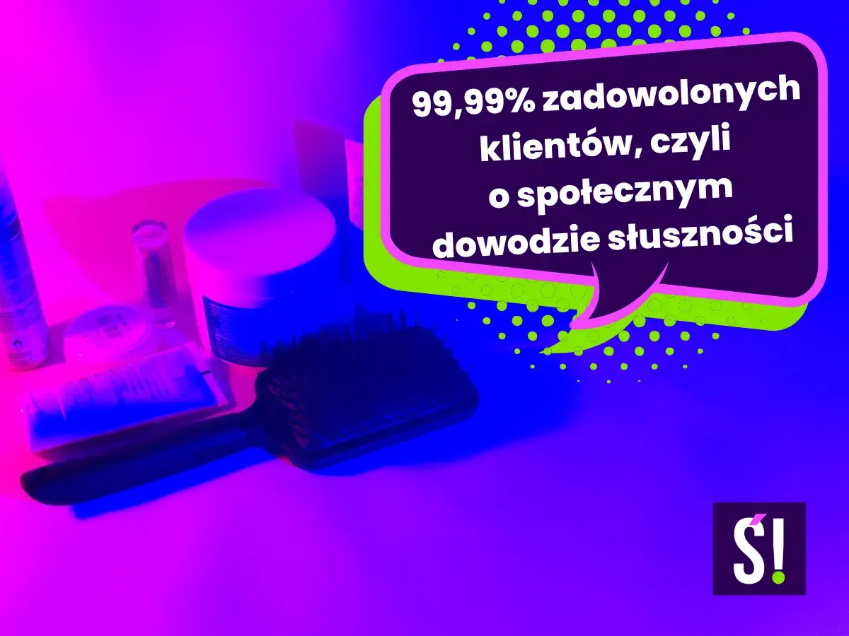 99,99% zadowolonych klientów, czyli o społecznym dowodzie słuszności w reklamie. Kosmetyki i szczotka do włosów w neonowym świetle.