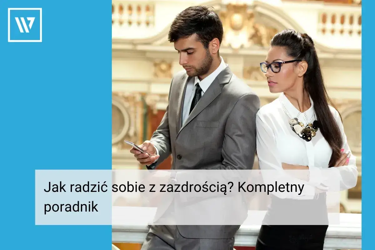 Para w garniturach, ona z wyrazem zawiści, on z telefonem. Jak radzić sobie z zazdrością? Kompletny poradnik.