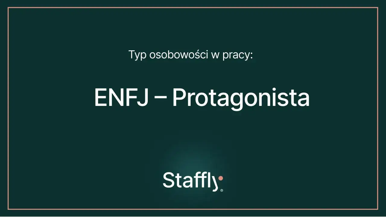 Typ osobowości w pracy: ENFJ – Protagonista, rzecznik 16 osobowości. Logo Staffly.